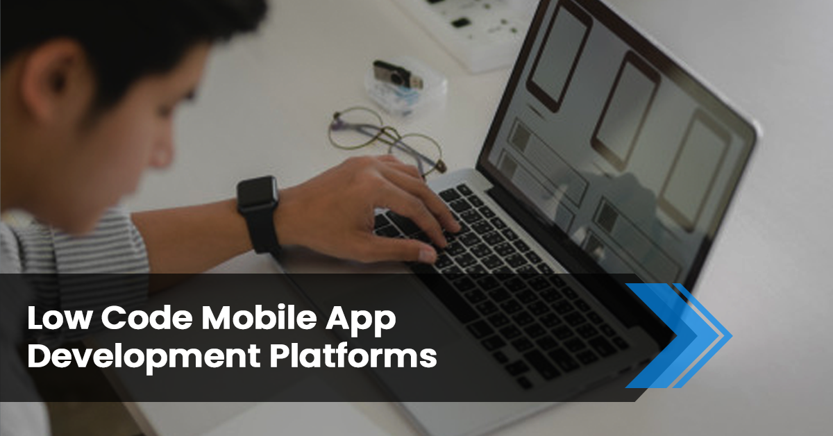 Low Code Mobile App Development Platforms